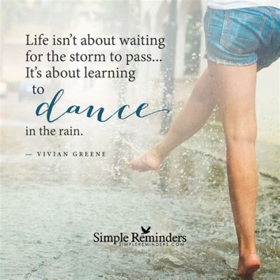 Dance in the Rain Meaning: A Deeper Exploration of Life's Rhythm