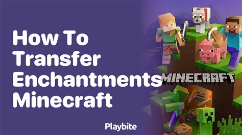 How to Transfer Enchantments to Books in Minecraft: A Comprehensive Guide with Insights